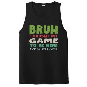 Bruh I Paused My Game To Be Here YouRe Welcome Retro Gamer Gift PosiCharge Competitor Tank