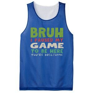 Bruh I Paused My Game To Be Here YouRe Welcome Retro Gamer Gift Mesh Reversible Basketball Jersey Tank