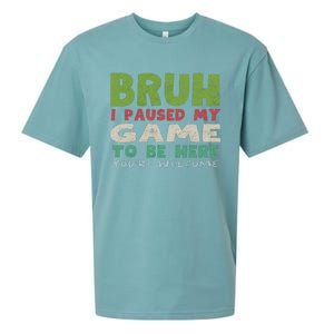 Bruh I Paused My Game To Be Here YouRe Welcome Retro Gamer Gift Sueded Cloud Jersey T-Shirt