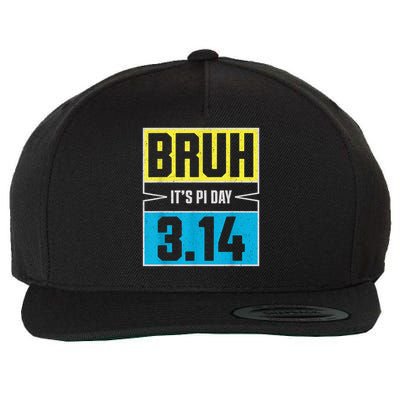 Bruh It’S Pi Day 3.14 Math Geek Celebration _ Pi Day Wool Snapback Cap