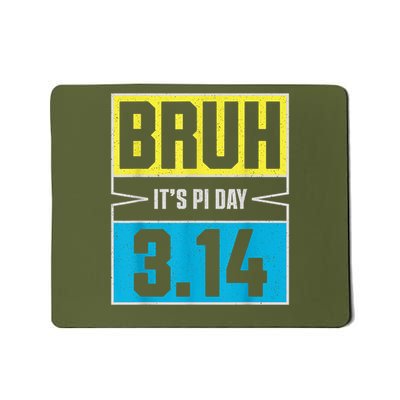 Bruh It’S Pi Day 3.14 Math Geek Celebration _ Pi Day Mousepad