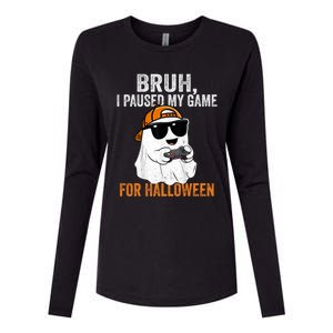 Bruh I Paused My Game For Halloween Funny Gaming Halloween Gift Womens Cotton Relaxed Long Sleeve T-Shirt