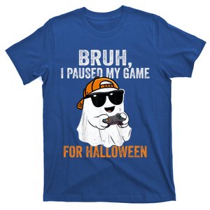 Bruh I Paused My Game For Halloween Funny Gaming Halloween Gift T-Shirt