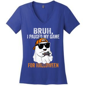 Bruh I Paused My Game For Halloween Funny Gaming Halloween Gift Women's V-Neck T-Shirt