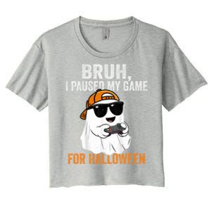 Bruh I Paused My Game For Halloween Funny Gaming Halloween Gift Women's Crop Top Tee