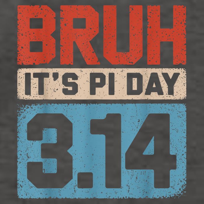 Bruh It'S Pi Day Pi Day Saying For Math Teacher Vector Backpack