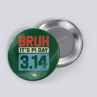 Bruh It'S Pi Day Pi Day Saying For Math Teacher Button