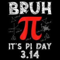 Bruh It'S Pi Day Pi Day Saying Math Teacher  16 in Basic Backpack
