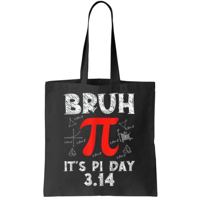 Bruh It'S Pi Day Pi Day Saying Math Teacher  Tote Bag
