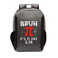 Bruh It'S Pi Day Pi Day Saying Math Teacher  Vector Backpack