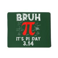 Bruh It'S Pi Day Pi Day Saying Math Teacher  Mousepad