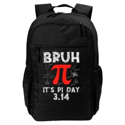 Bruh It'S Pi Day Pi Day Saying Math Teacher Present Daily Commute Backpack