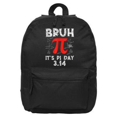 Bruh It'S Pi Day Pi Day Saying Math Teacher Present 16 in Basic Backpack