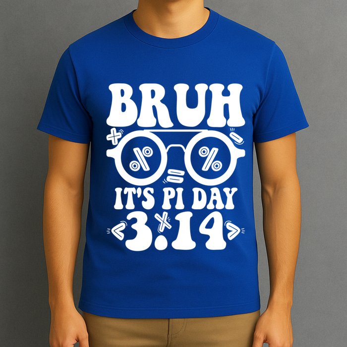 Bruh ItS Pi Day 3 14 Pi Symbol Funny Pi Day Teachers Math Meaningful Gift T-Shirt