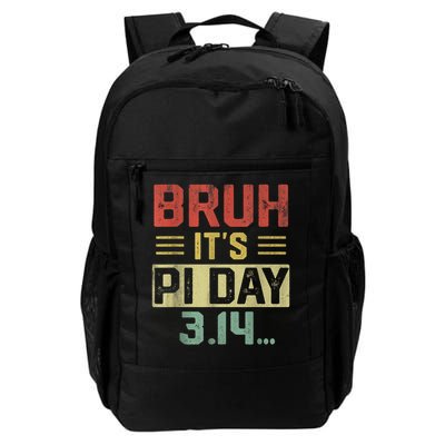 Bruh It'S Pi Day Pi Day Saying Math Teacher Daily Commute Backpack