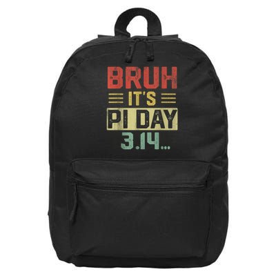 Bruh It'S Pi Day Pi Day Saying Math Teacher 16 in Basic Backpack