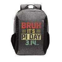Bruh It'S Pi Day Pi Day Saying Math Teacher Vector Backpack