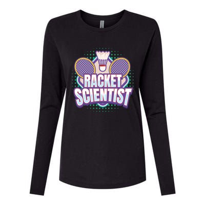 Badminton I Racket Scientist I Badminton Racket Shuttlecock Cool Gift Womens Cotton Relaxed Long Sleeve T-Shirt