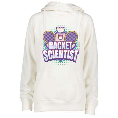 Badminton I Racket Scientist I Badminton Racket Shuttlecock Cool Gift Womens Funnel Neck Pullover Hood