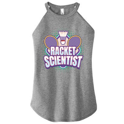 Badminton I Racket Scientist I Badminton Racket Shuttlecock Cool Gift Women's Perfect Tri Rocker Tank