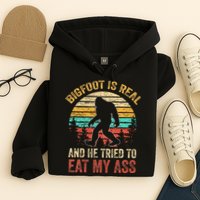 Bigfoot Is Real And He Tried To Eat My Ass Hoodie