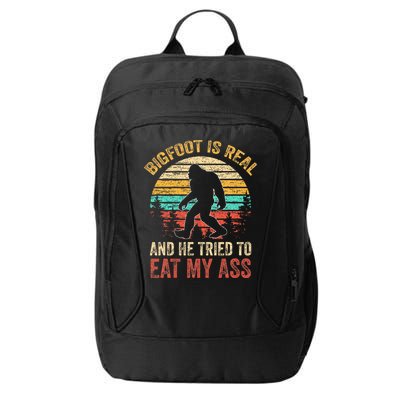 Bigfoot Is Real And He Tried To Eat My Ass City Backpack