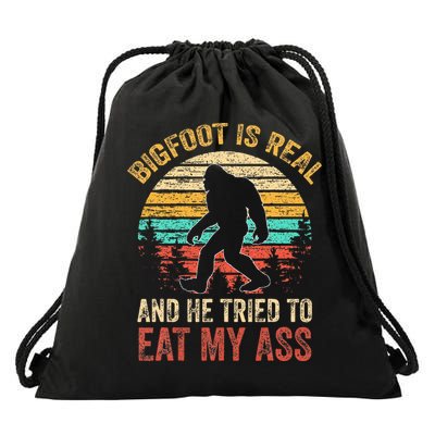 Bigfoot Is Real And He Tried To Eat My Ass Drawstring Bag