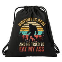 Bigfoot Is Real And He Tried To Eat My Ass Drawstring Bag