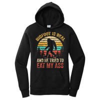 Bigfoot Is Real And He Tried To Eat My Ass Women's Pullover Hoodie
