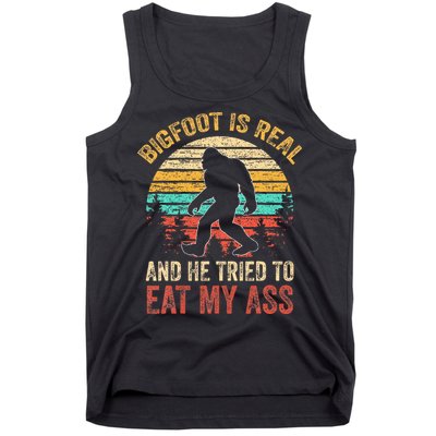 Bigfoot Is Real And He Tried To Eat My Ass Tank Top