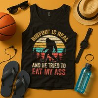 Bigfoot Is Real And He Tried To Eat My Ass Tank Top