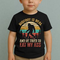 Bigfoot Is Real And He Tried To Eat My Ass Toddler T-Shirt