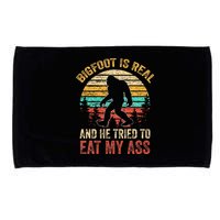 Bigfoot Is Real And He Tried To Eat My Ass Microfiber Hand Towel