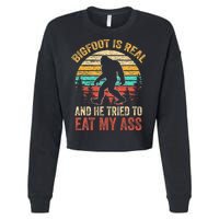 Bigfoot Is Real And He Tried To Eat My Ass Cropped Pullover Crew