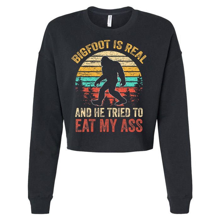 Bigfoot Is Real And He Tried To Eat My Ass Cropped Pullover Crew