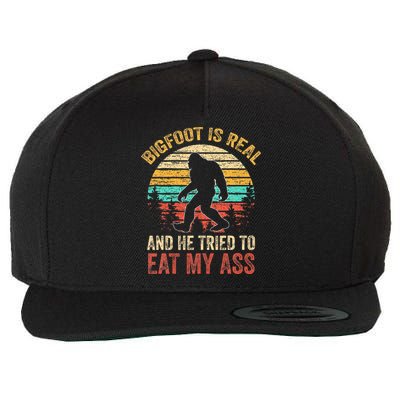 Bigfoot Is Real And He Tried To Eat My Ass Wool Snapback Cap