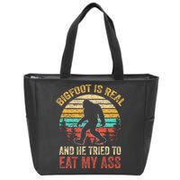 Bigfoot Is Real And He Tried To Eat My Ass Zip Tote Bag