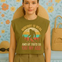 Bigfoot Is Real And He Tried To Eat My Ass Garment-Dyed Women's Muscle Tee