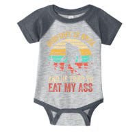 Bigfoot Is Real And He Tried To Eat My Ass Infant Baby Jersey Bodysuit