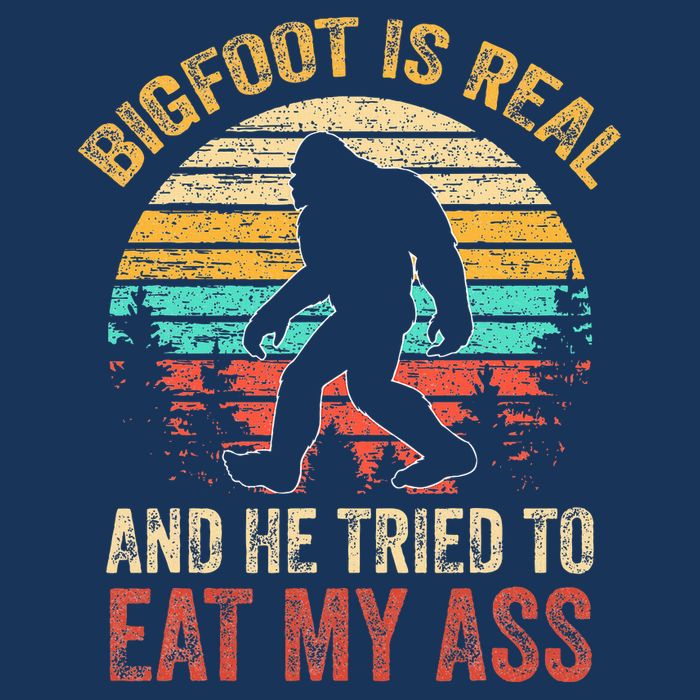 Bigfoot Is Real And He Tried To Eat My Ass Infant Baby Jersey Bodysuit
