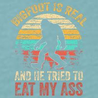 Bigfoot Is Real And He Tried To Eat My Ass Sueded Cloud Jersey T-Shirt