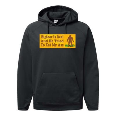 Bigfoot Is Real And He Tried To Eat My Ass Funny Performance Fleece Hoodie