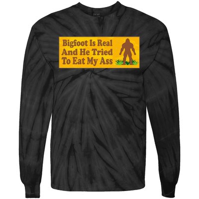 Bigfoot Is Real And He Tried To Eat My Ass Funny Tie-Dye Long Sleeve Shirt