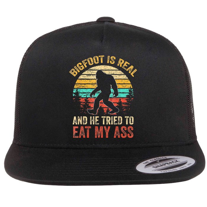 Bigfoot Is Real And He Tried To Eat My Ass Funny Sasquatch Flat Bill Trucker Hat