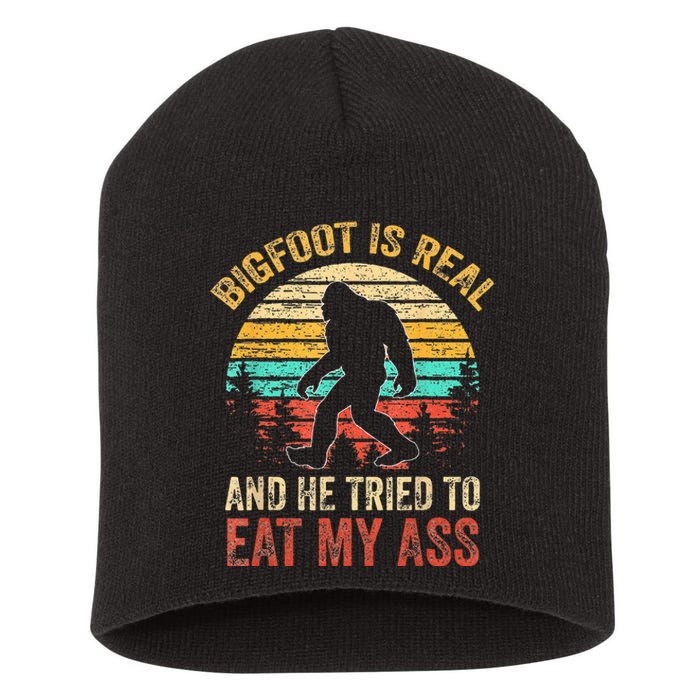 Bigfoot Is Real And He Tried To Eat My Ass Funny Sasquatch Short Acrylic Beanie