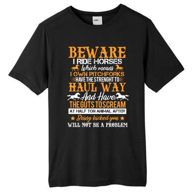 Beware I Ride Horses Horse Rider Equestrian Horseback Riding Gift Tall Fusion ChromaSoft Performance T-Shirt