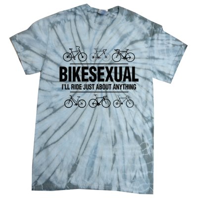 BikeSexual Ill Ride Anything Funny Biker Bicycling Gift Tie-Dye T-Shirt