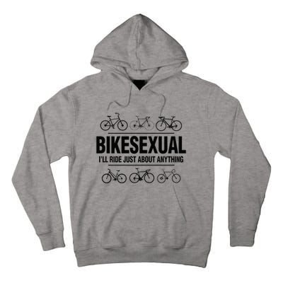 BikeSexual Ill Ride Anything Funny Biker Bicycling Gift Tall Hoodie