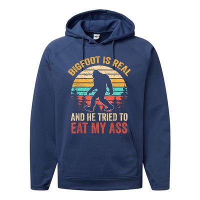 Bigfoot Is Real And He Tried To Eat My Ass Funny Sasquatch Performance Fleece Hoodie