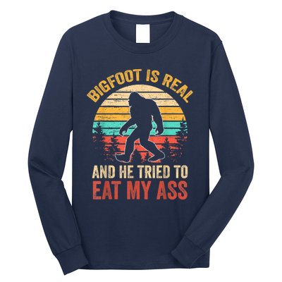 Bigfoot Is Real And He Tried To Eat My Ass Funny Sasquatch Long Sleeve Shirt